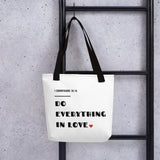 Do Everything In Love White Tote bag