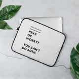 Pray Or Worry White Laptop Sleeve